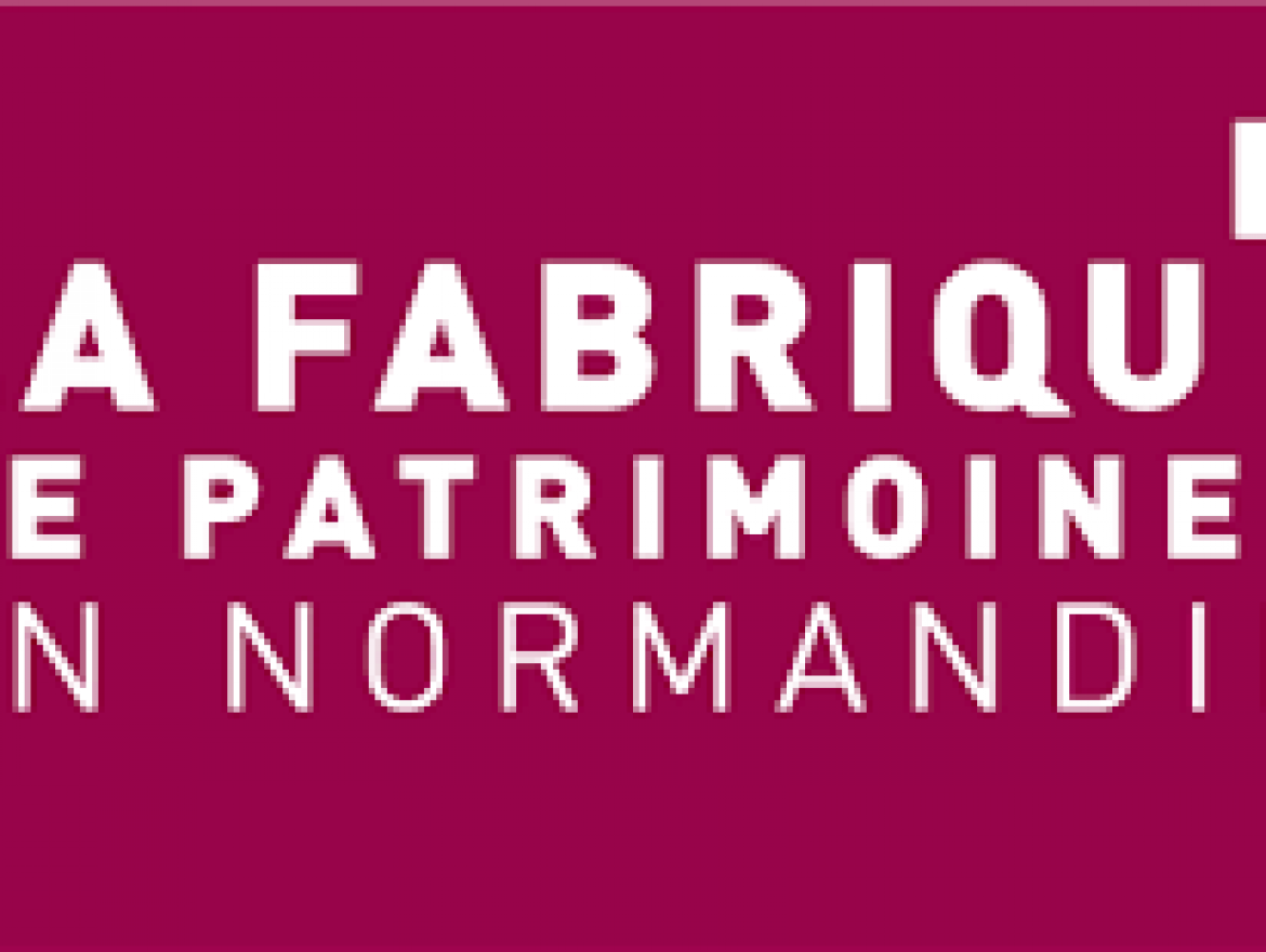 La Fabrique de Patrimoines en Normandie